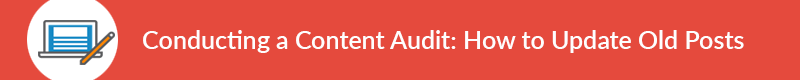 Click to learn about conducting a content audit and updating old posts