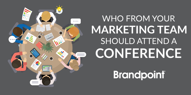 Who should attend a conference on your marketing team?