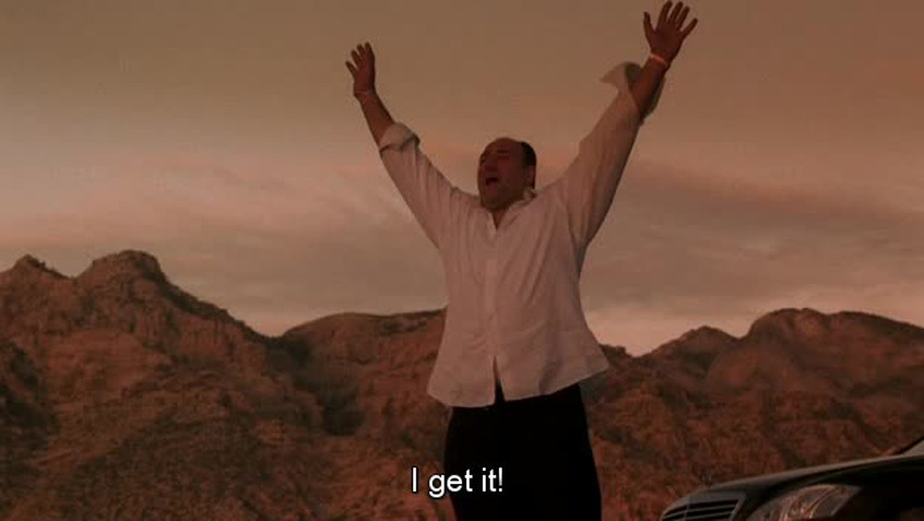 Tony Soprano I Get It
