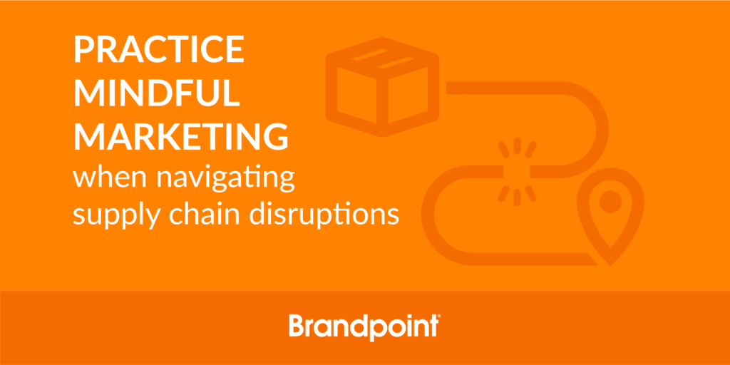 Marketing during supply chain disruptions