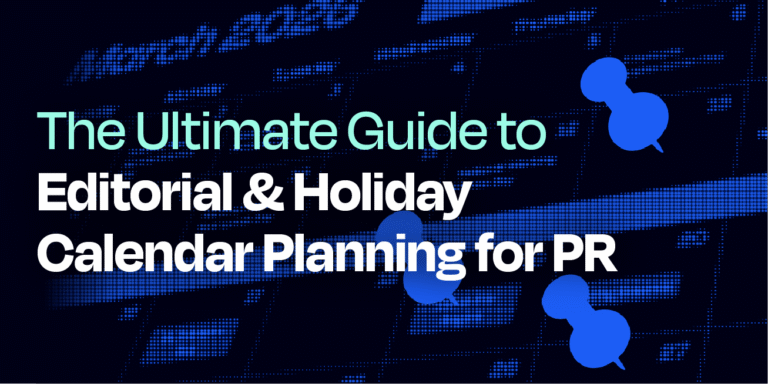 The Ultimate Guide to Editorial & Holiday Calendar Planning for PR