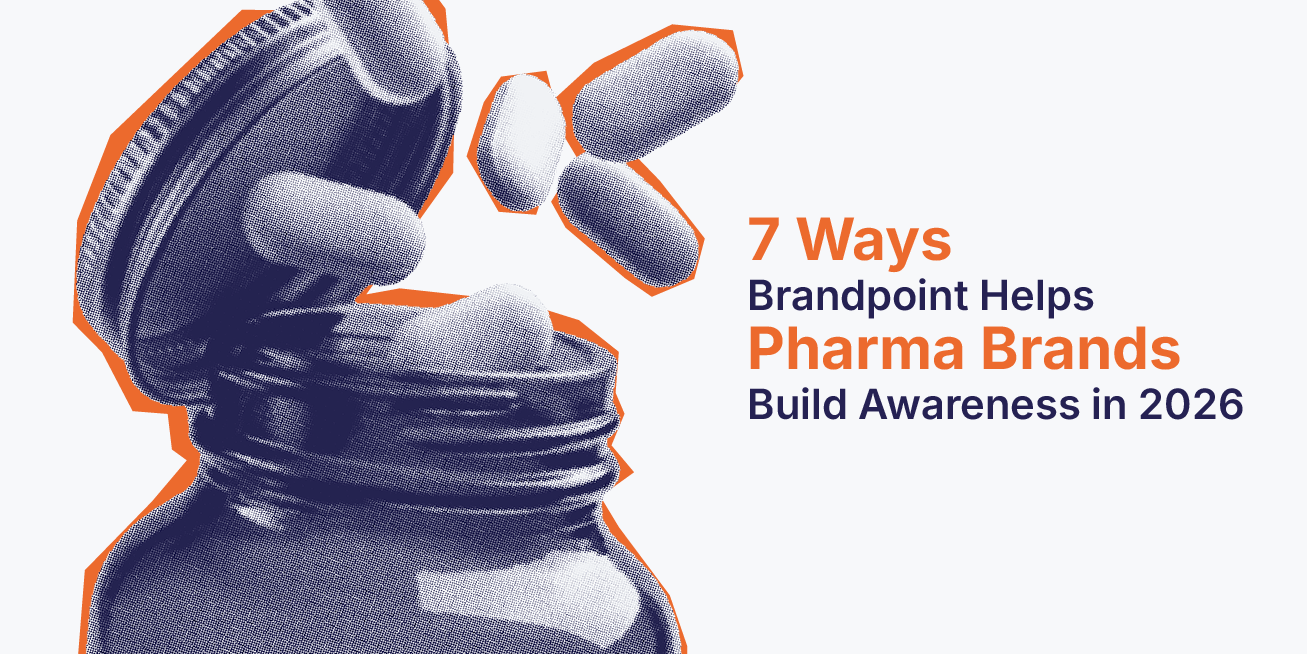 7 Ways Brandpoint Helps Pharma Brands Build Awareness in 2026