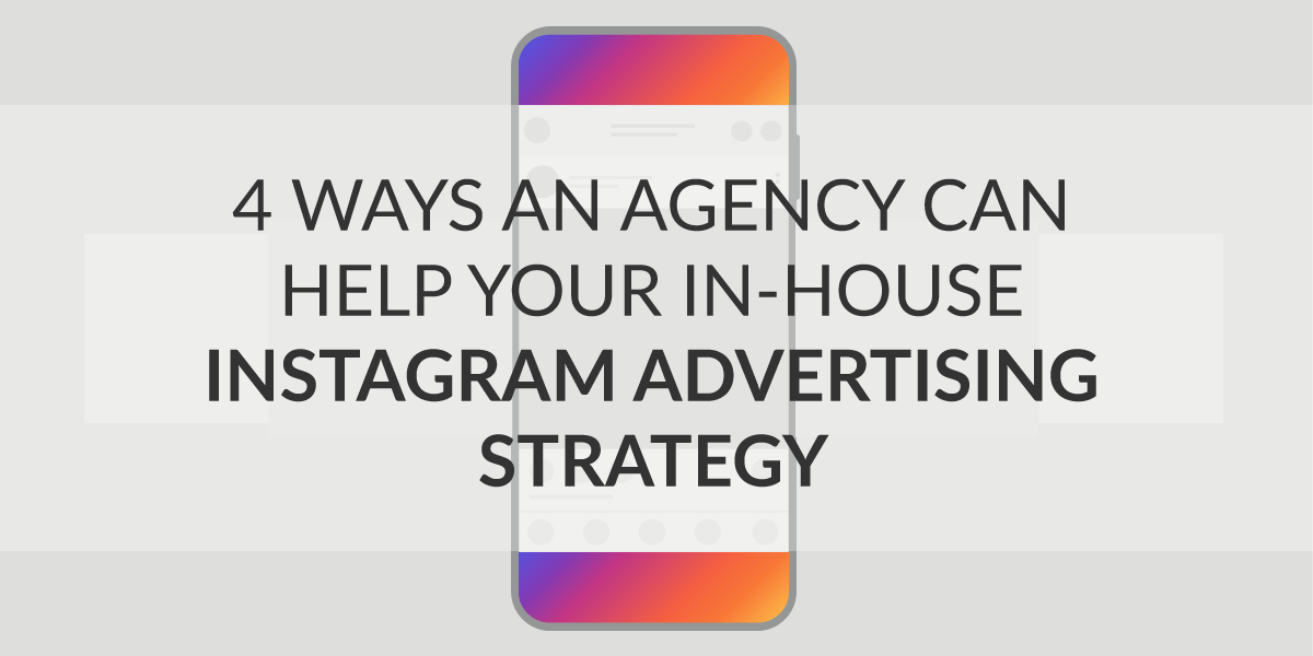 4-Ways-an-Agency-can-help-your-Instagram-Advertising-Strategy