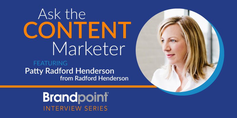 content marketing interview series patty radford henderson