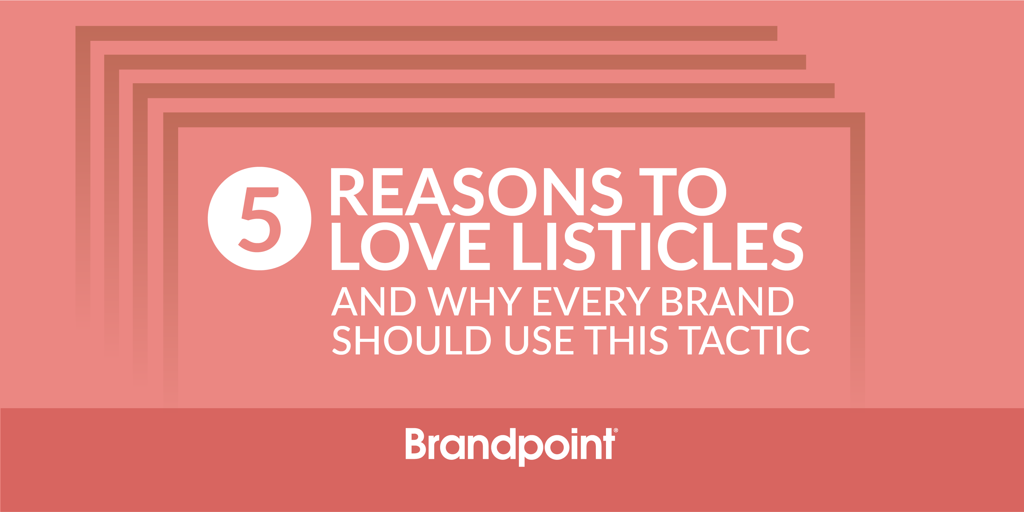 BPT-Blog-5 Reasons to Love Listicles - And Why Every Brand Should Use This Tactic-01 (1)