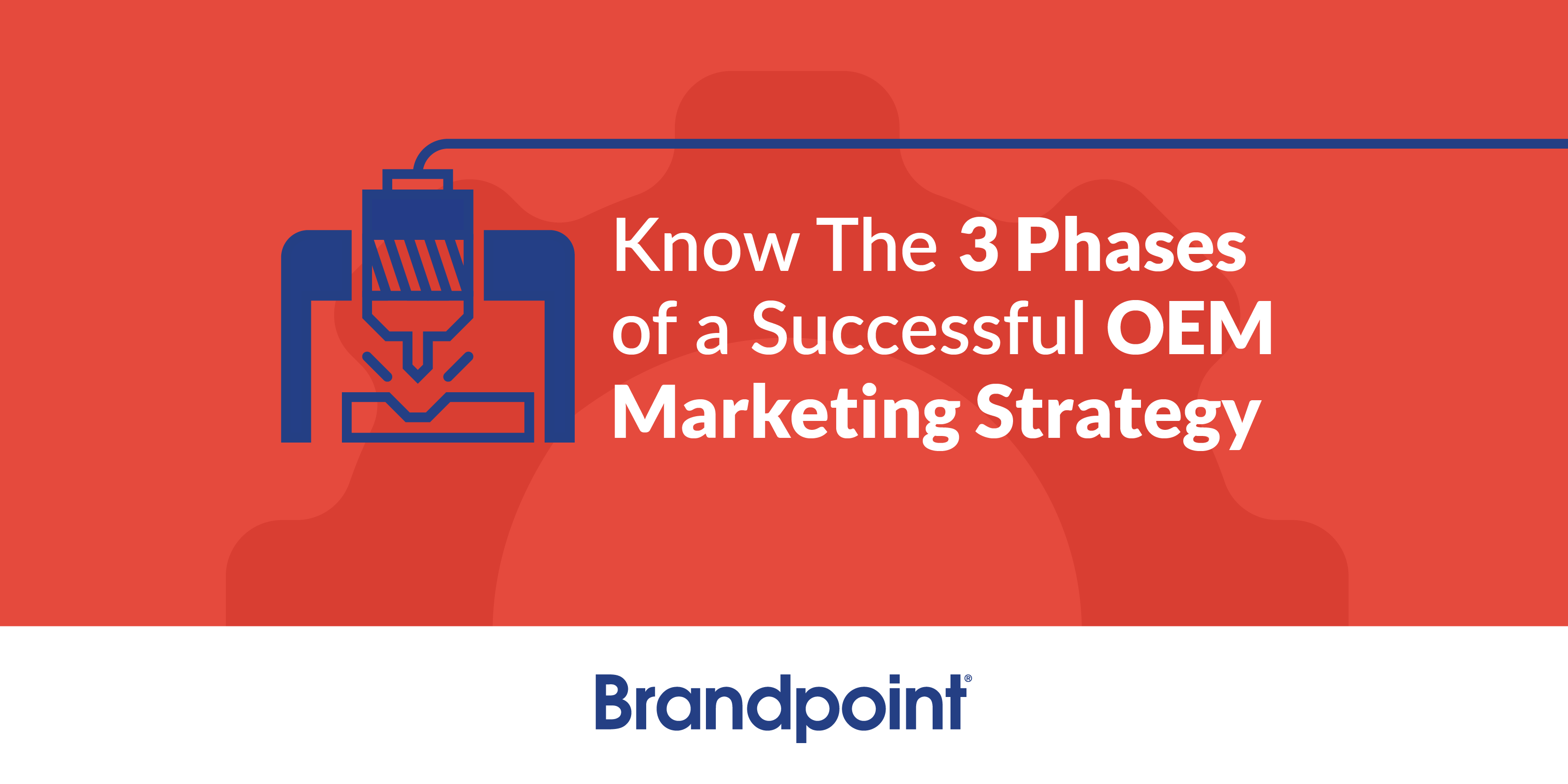 BPT Blog-Know the 3 phases of a successful OEM marketing strategy