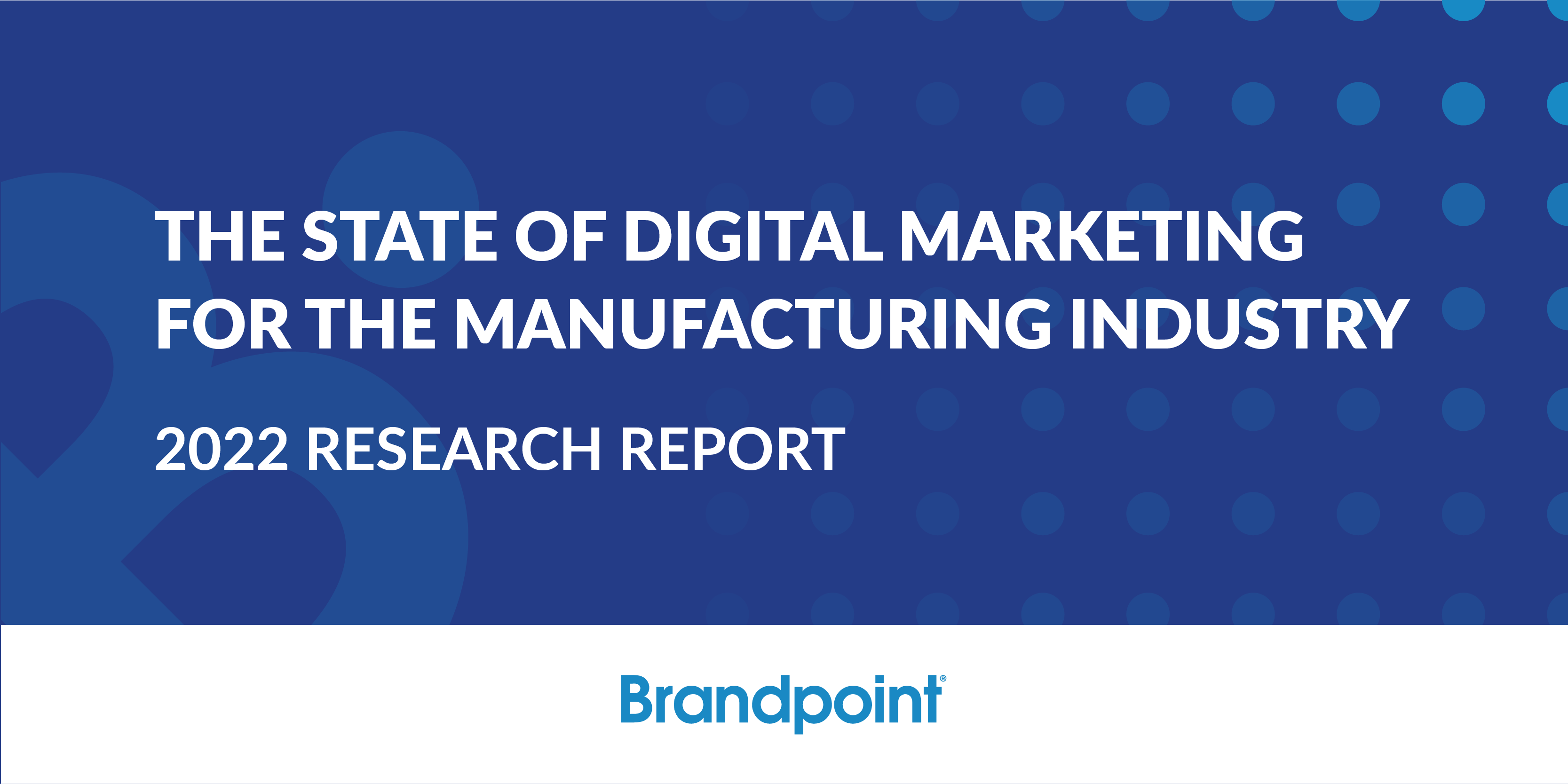 State of digital marketing for manufacturing report 2022