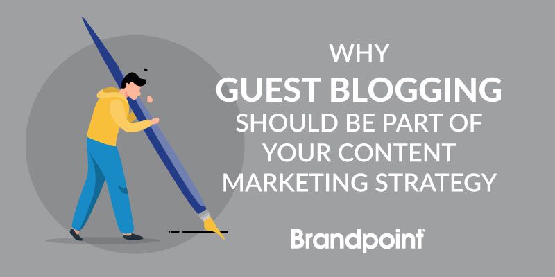 Why guest blogging should be part of your content marketing strategy