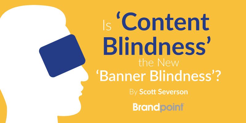 Is Content Blindness the New Banner Blindness? - Brandpoint Blog Image